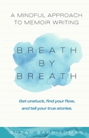 Breath by Breath: A Mindful Approach to Memoir Writing B0FRP74X5V Book Cover