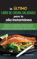 Lo último Libro de cocina saludable para la olla instantánea: Recetas de olla instantánea de sabores auténticos para su olla a presión eléctrica, ... y disfruta de tu vida! 1801837597 Book Cover