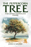 The Peppercorn Tree and other Australian Poems B0CVXVHHH6 Book Cover