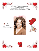 Heart Rendering Messages: Vociferation Poetry 1796065064 Book Cover