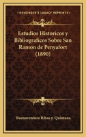 Estudios Historicos Y Bibliograficos Sobre San Ramon De Penyafort (1890) 1167630483 Book Cover