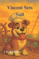 Vincent Sets Sail: A Big-Hearted Bulldog’s First Voyage (The Adventures of Vincent the Bulldog) B0F8GTTCM5 Book Cover