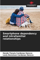 Smartphone dependency and intrafamilial relationships 6208531349 Book Cover