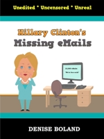 Hillary Clinton's Missing eMails 1794750541 Book Cover