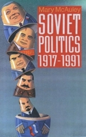 Soviet Politics 1917-1991 0198780672 Book Cover