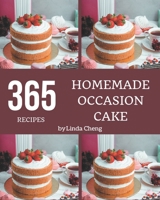 365 Homemade Occasion Cake Recipes: Everything You Need in One Occasion Cake Cookbook! B08D527TCQ Book Cover