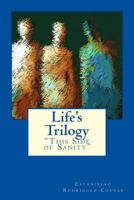 Life's Trilogy: ?This Side of Sanity? 1718789572 Book Cover