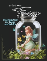 Color me Fairy: Coloring book for teens and adults B0CHL7R4H5 Book Cover