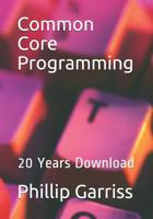 Common Core Programming: 20 Years Download 1077525982 Book Cover