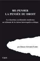 Re-Penser La Pensee Du Droi: Les Doctrines Occidentales Modernes Au Tribunal de la Raison Interrogative-Critique 2711619214 Book Cover