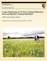 Camas Monitoring at Nez Perce National Historical Park and Big Hole National Battlefield: 2008 Annual Status Report: Natural Resource Technical Report Nps/Ucbn/Nrtr?2008/133 149275398X Book Cover