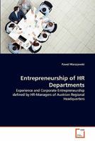 Entrepreneurship of HR Departments: Experience and Corporate Entrepreneurship defined by HR-Managers of Austrian Regional Headquarters 3639318242 Book Cover