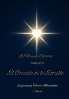 Trilogía la herencia celestial. Manual III "El corazón de la Estrella" Sama Querubín (Spanish Edition) 1291981748 Book Cover