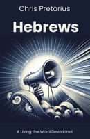 Hebrews (Living the Word) 1763801306 Book Cover