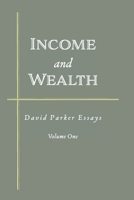 Income and Wealth: David Parker Essays 1951805909 Book Cover