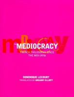 The Mediocracy: French Philosophy since the Mid-1970s 1859844308 Book Cover
