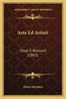 Arte Ed Artisti: Studi E Racconti (1863) 1168139600 Book Cover