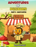 Adventures of Buzzalier: Part 2 - Buzz's Bites 1764245032 Book Cover