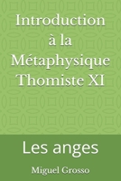 Introduction à la Métaphysique Thomiste XI: Les anges B09XZ863YL Book Cover