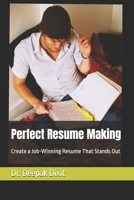 Perfect Resume Making: Create a Job-Winning Resume That Stands Out B0F4TTZZ2B Book Cover