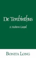 de Terebinthus: A Modern Gospel 1587366304 Book Cover