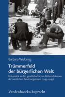 Trummerfeld Der Burgerlichen Welt: Universitat in Den Gesellschaftlichen Reformdiskursen Der Westlichen Besatzungszonen (1945-1949) 3525360142 Book Cover
