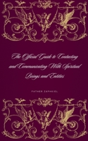 The Official Guide to Contacting and Communicating With Spiritual Beings and Entities B0DWR8DKX6 Book Cover