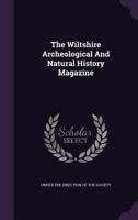 The Wiltshire Archeological And Natural History Magazine,... 1278737189 Book Cover