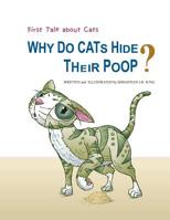 Why Do Cats Hide Their Poop?: First Tale about Cats 1072556766 Book Cover