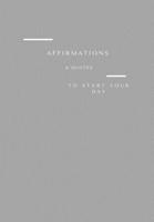 Affirmations & Quotes to Start Your Day: The Notebook 1706237308 Book Cover