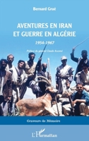 Aventures en Iran et guerre en Algérie: 1954-1967 (Graveurs de Mémoire) (French Edition) 2140335562 Book Cover