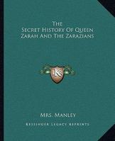 The Secret History Of Queen Zarah And The Zarazians 1162681322 Book Cover