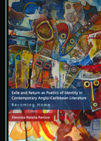 Exile and Return as Poetics of identity in Contemporary Anglo-Caribbean Literature 1527541878 Book Cover