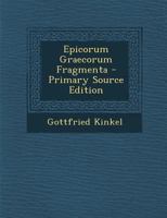 Epicorum Graecorum Fragmenta 101658511X Book Cover