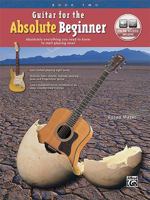 Guitar for the Absolute Beginner, Bk 2: Absolutely Everything You Need to Know to Start Playing Now!, Book & Online Audio 1470636573 Book Cover