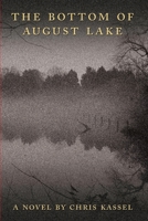 The Bottom of August Lake 1727590260 Book Cover