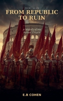From Republic to Ruin B0H9NGF3KZ Book Cover