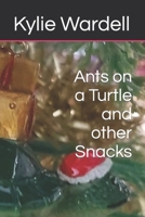 Ants on a Turtle and other Snacks B08ZVWPHC7 Book Cover
