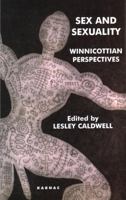 Sex and Sexuality: Winnicottian Perspectives (Winnicott Studies Monograph Series) 0367107260 Book Cover