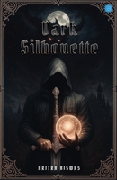 Dark Silhouette B0FQPLDL9T Book Cover