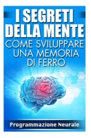 Come Sviluppare una Memoria di Ferro: I Segreti della Mente 1508405417 Book Cover