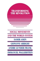 Transforming the Revolution: Social Movements and the World-System 0853458081 Book Cover