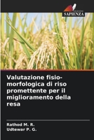 Valutazione fisio-morfologica di riso promettente per il miglioramento della resa (Italian Edition) 6208214572 Book Cover