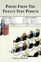 Poems From The Twelve Step Podium 1449052444 Book Cover