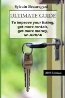 Ultimate Guide: Get More Rentals, Get More Money: Improve Your Listing on Airbnb 1074146808 Book Cover