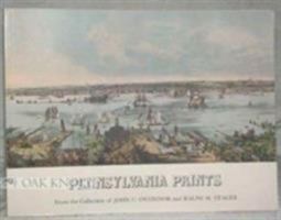 Pennsylvania Prints from the Collection of John C. O'Connor and Ralph M. Yeager: Lithographs, Engravings, Aquatints, and Watercolors from the Tavern 0271002611 Book Cover