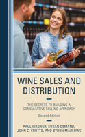Wine Sales and Distribution: The Secrets to Building a Consultative Selling Approach 1538185156 Book Cover