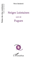 Neiges Lointaines: suivi de Fugues (Poètes Des Cinq Continents) (French Edition) 2336450879 Book Cover