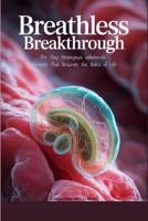 Breathless Breakthrough: The Tiny Henneguya salminicola Parasite That Rewrote the Rules of Life (Bizarre Discoveries X) B0F8BX2CXB Book Cover