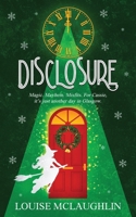Disclosure: Magic. Mayhem. Misfits. For Cassie, it's just another day in Glasgow. 1068375574 Book Cover